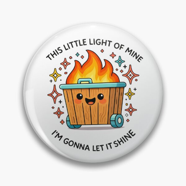 Item preview, This Little Light Of Mine I'm Gonna Let It Shine Dumpster Fire Response Team Sparkle Patrol designed and sold by SkeletonsDanger.