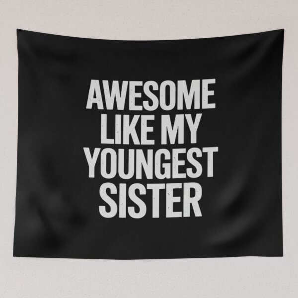 Item preview, Awesome Like My Youngest Sister Sister Love Family designed and sold by Gogetgiggles.
