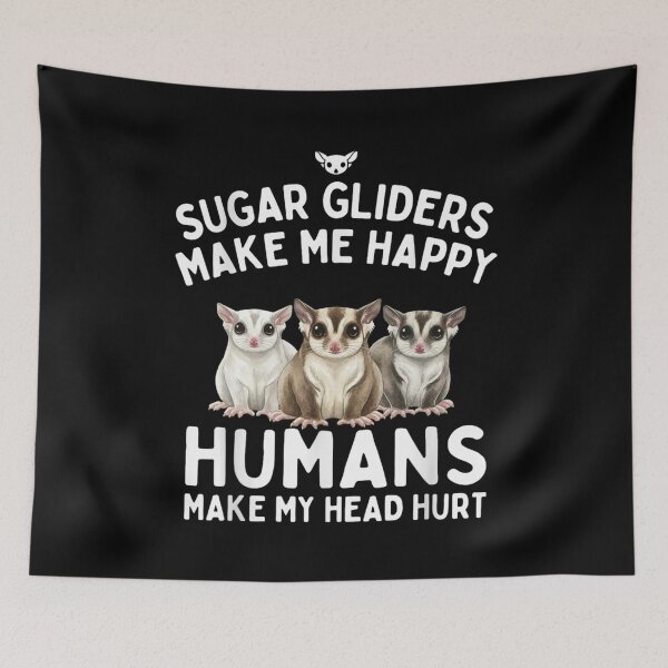 Item preview, Sugar Gliders Make Me Happy Humans Make My Head Hurt Funny Pet Owner designed and sold by Gogetgiggles.