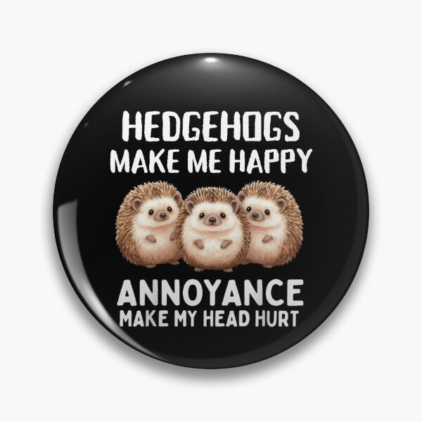 Item preview, Hedgehogs Make Me Happy Annoyance Make My Head Hurt designed and sold by Gogetgiggles.