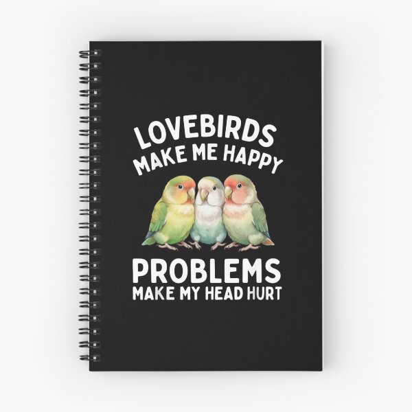 Item preview, Lovebirds Make Me Happy Problems Make My Head Hurt designed and sold by Gogetgiggles.