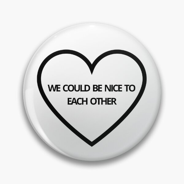 Item preview, We could be nice to each other designed and sold by DhriegoStudio.