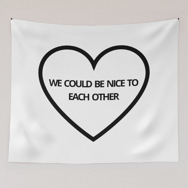 Item preview, We could be nice to each other designed and sold by DhriegoStudio.