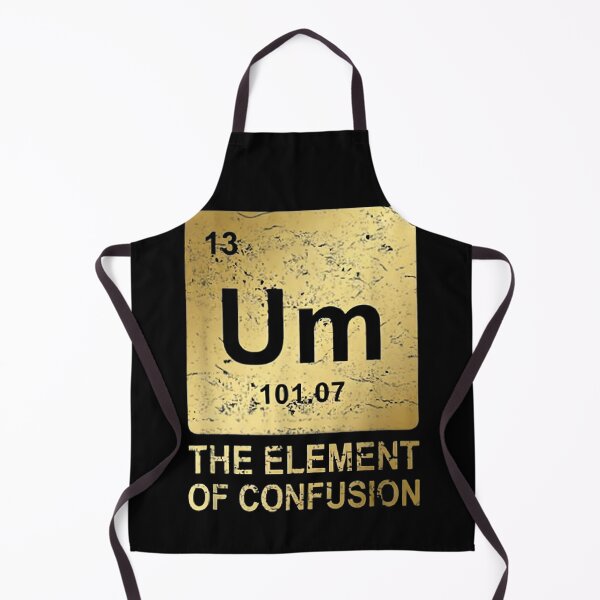 Item preview, Um Element of Confusion Funny Periodic Table Science designed and sold by D-Signa.