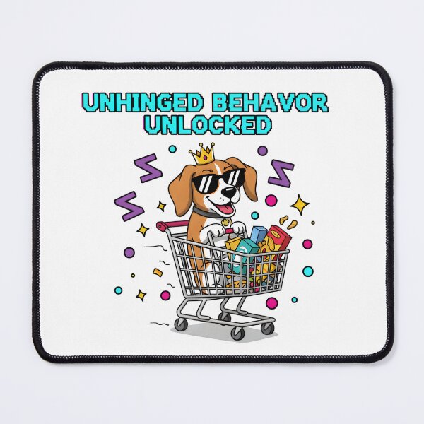 Item preview, Unhinged Behavior Unlocked Dog Shopper designed and sold by AnnDesignStudio.