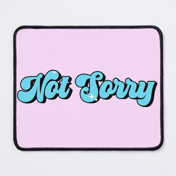 Item preview, Not Sorry designed and sold by nikkimendez.