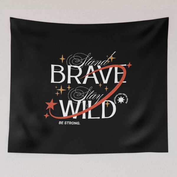 Item preview, Stand Brave Stay Wild be strong. Quote motivational  designed and sold by CeliaZnx.