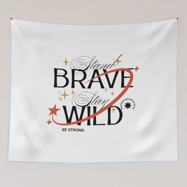 Item preview, Stand Brave Stay Wild be strong. Quote motivational  designed and sold by CeliaZnx.
