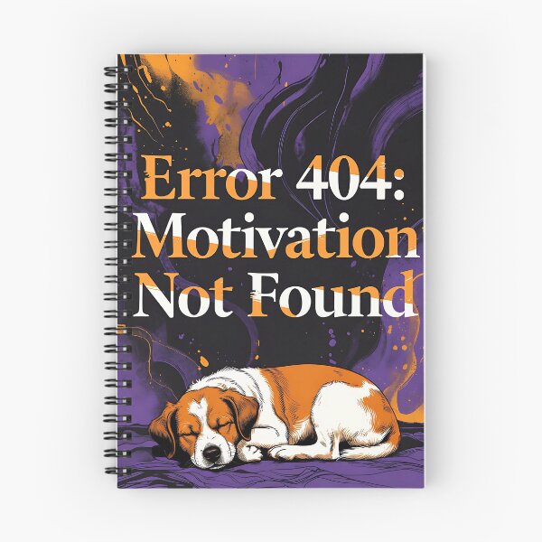 Item preview, Error 404: Motivation Not Found  designed and sold by Ever-Shop.