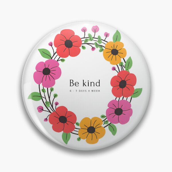 Item preview, Be kind 6-7 days a week designed and sold by cloudyapple-kat.