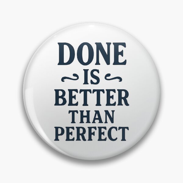 Item preview, Done Is Better Than Perfect Motivational Quote Design. designed and sold by The-T-In-Retro.