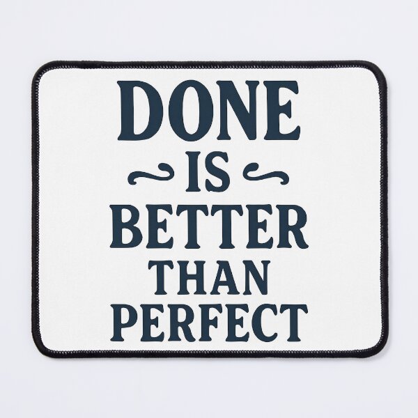 Item preview, Done Is Better Than Perfect Motivational Quote Design. designed and sold by The-T-In-Retro.
