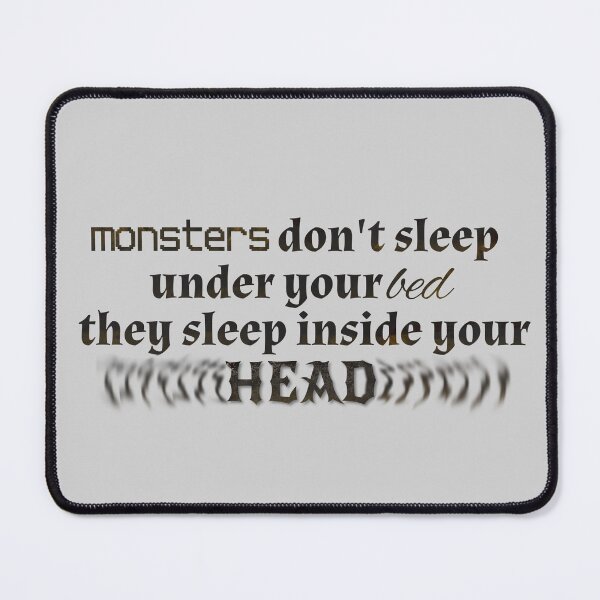 Item preview, Monsters sleep inside your head quote designed and sold by Aethra.