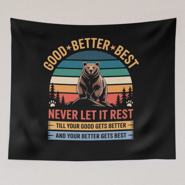 Item preview, Good Better Best Never Let it rest, motivational bear nature Gift, positive outdoor mindset Design  designed and sold by NewaveBoutique.