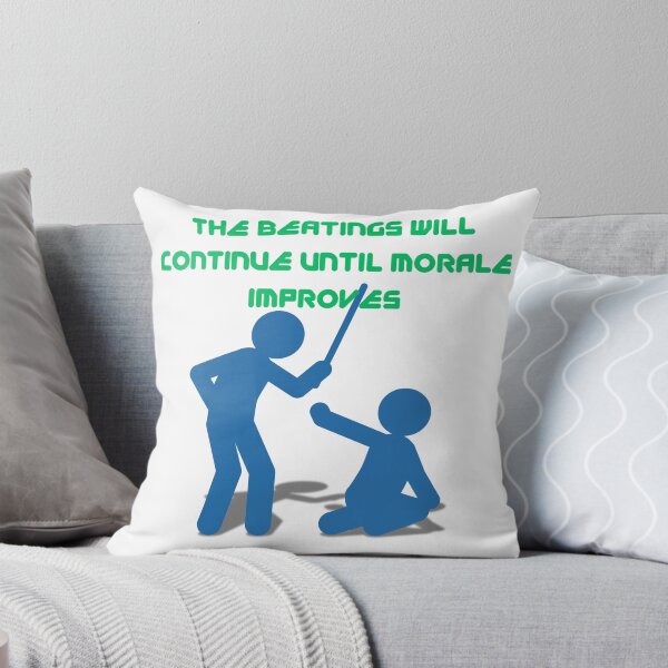 Item preview, “The Beatings Will Continue Until Morale Improves – Dark Humor Design” designed and sold by Pokah79.