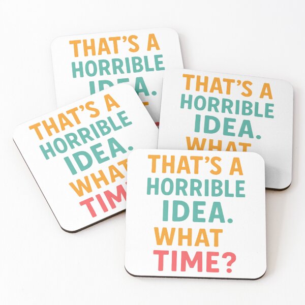 Item preview, Funny Quote That's A Horrible Idea What Time Design. designed and sold by The-T-In-Retro.