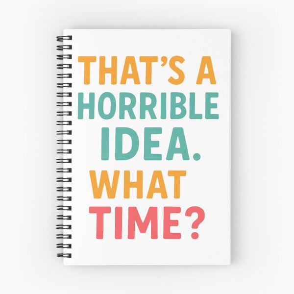 Item preview, Funny Quote That's A Horrible Idea What Time Design. designed and sold by The-T-In-Retro.