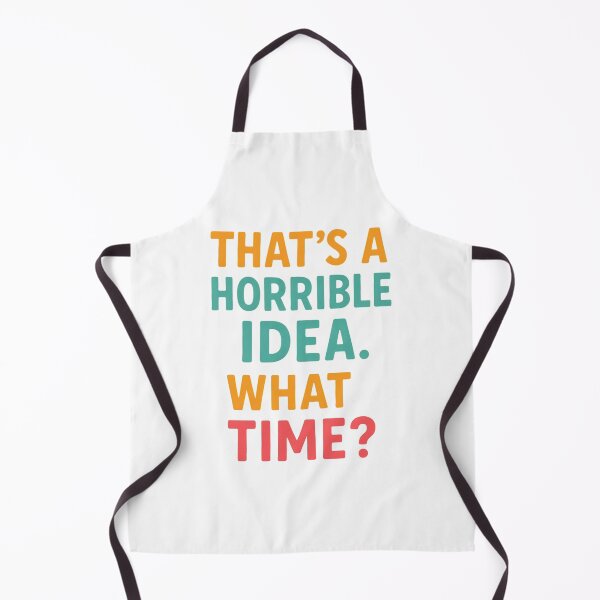 Item preview, Funny Quote That's A Horrible Idea What Time Design. designed and sold by The-T-In-Retro.