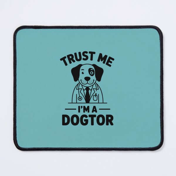 Item preview, Dogtor Humor, Trust Me I'm a Dogtor designed and sold by thBirthday.