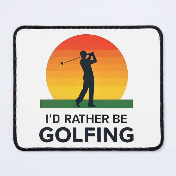 Item preview, I'd Rather be Golfing - Golfer designed and sold by MKV Design.