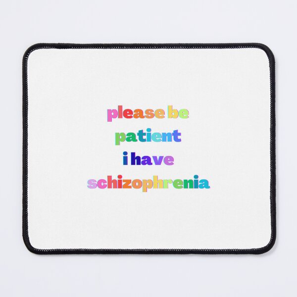 Item preview, Please Be Patient I Have Schizophrenia (Rainbow) designed and sold by Obsquidian.