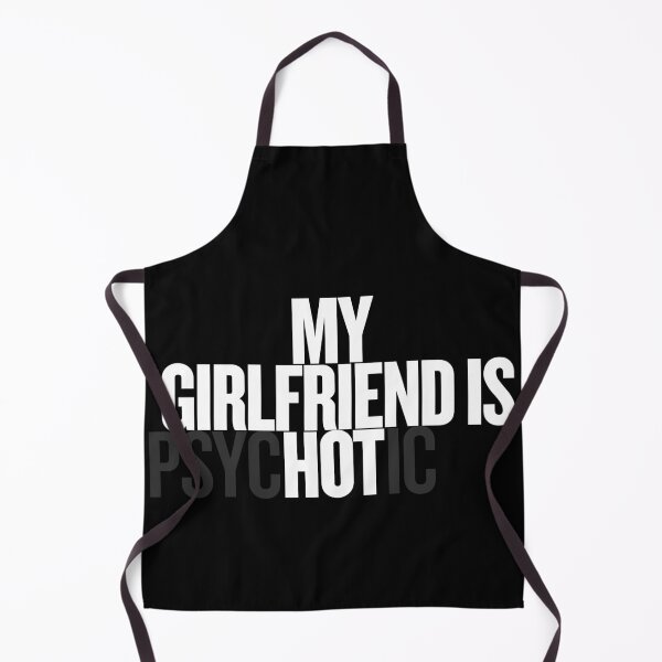 Item preview, MY GIRLFRIEND IS HOT / PSYCHOTIC designed and sold by asherdesign.