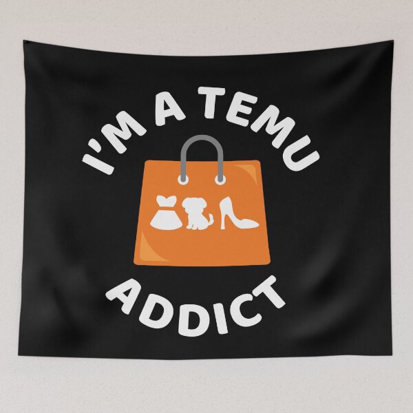 Item preview, I'm a Temu addict, shopper designed and sold by retrippy.
