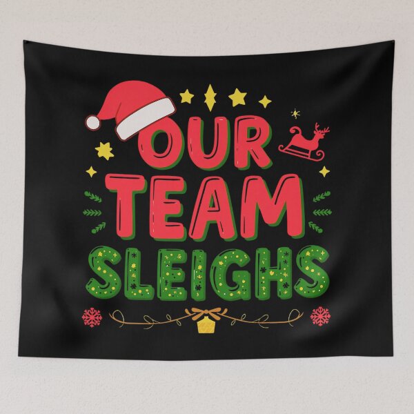Item preview, Our Team Sleighs – Funny Christmas Holiday Team Spirit Graphic | Festive Santa Sleigh Design designed and sold by Teetreasure2.
