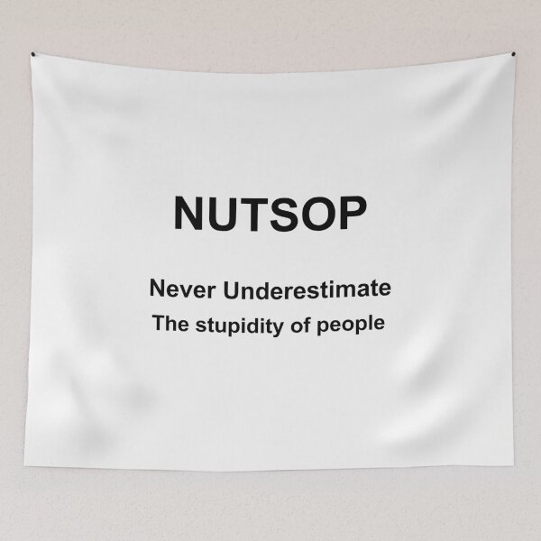 Item preview, Never underestimate the stupidity of people designed and sold by sparkysrandom.