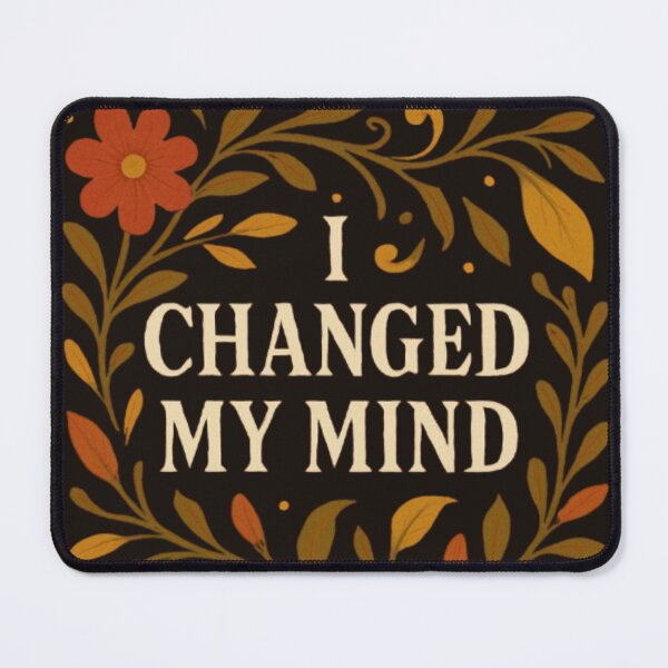 Item preview, I changed my mind designed and sold by JediKittenWars.