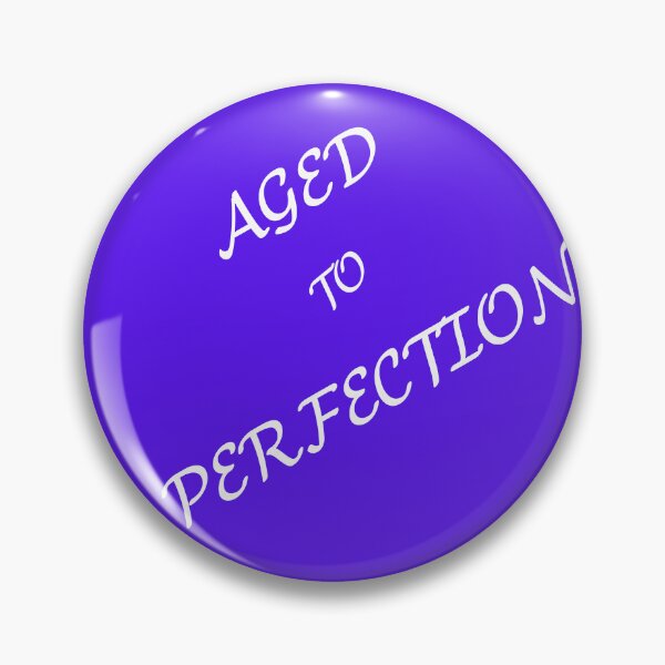 Item preview, Aged to Perfection in white designed and sold by sparkysrandom.