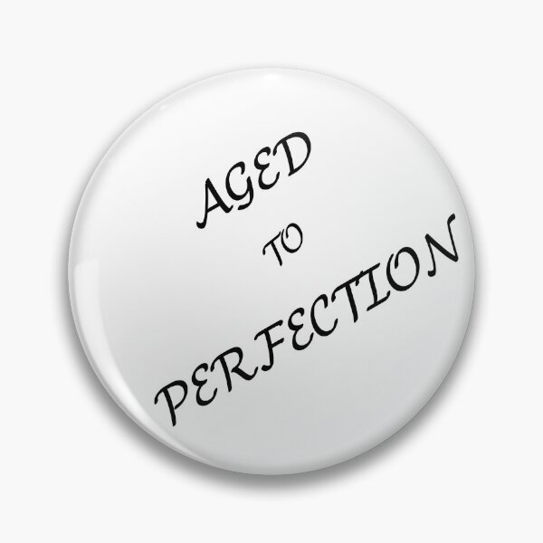 Item preview, Aged to Perfection designed and sold by sparkysrandom.