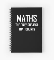 Maths, The Only Subject That Counts- Funny Maths Joke Spiral Notebook