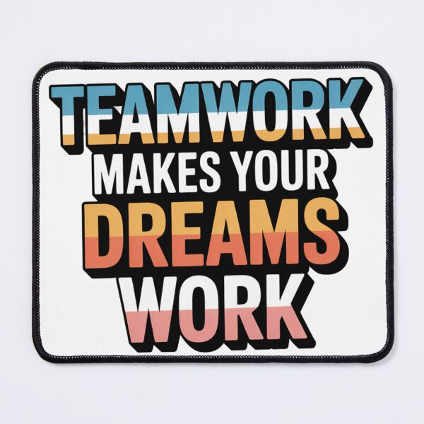 Item preview, Teamwork makes your Dreams work designed and sold by MavCorp.