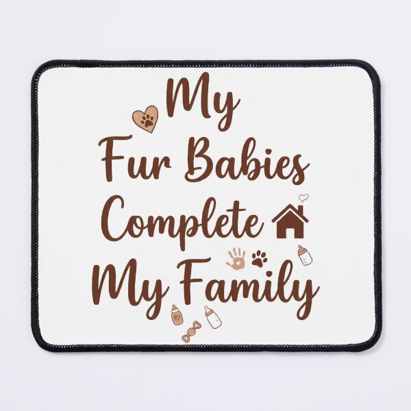 Item preview, My Fur Babies Complete My Family Cat Parent designed and sold by Quillway.