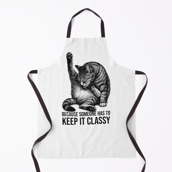 Item preview, Because Someone Has to Keep It Classy designed and sold by xndrlab.