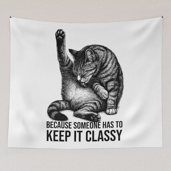 Item preview, Because Someone Has to Keep It Classy designed and sold by xndrlab.