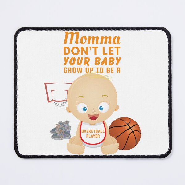 Item preview, Mommas, Don’t Let Your Babies Grow Up To Be a Basketball Player - Regret Meets Rebounds designed and sold by SnarkSharks.