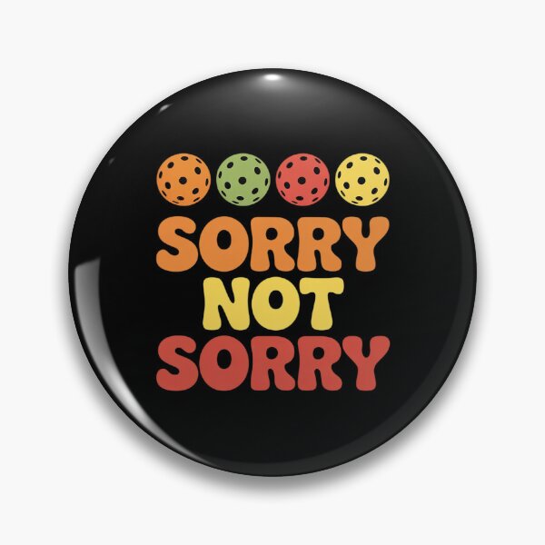 Item preview, pickleball Women Men sorry not sorry designed and sold by ProudForFunny.