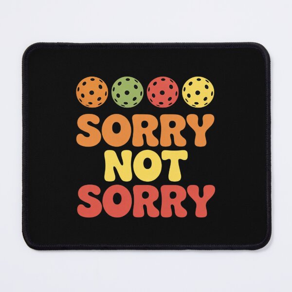 Item preview, pickleball Women Men sorry not sorry designed and sold by ProudForFunny.