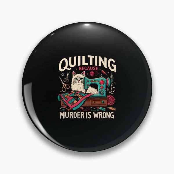 Item preview, Quilting Because Murder Is Wrong Funny Sewing Cat Sewer For designed and sold by TommieJune.