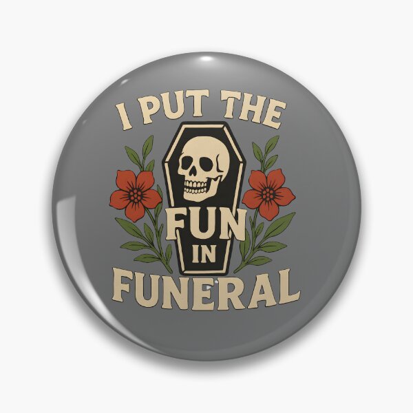 Item preview, I Put the Fun in Funeral – Gothic Skull & Floral Dark Humour Design designed and sold by The Spooky Duck.