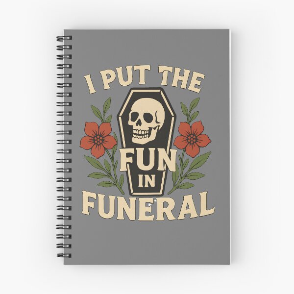 Item preview, I Put the Fun in Funeral – Gothic Skull & Floral Dark Humour Design designed and sold by The Spooky Duck.