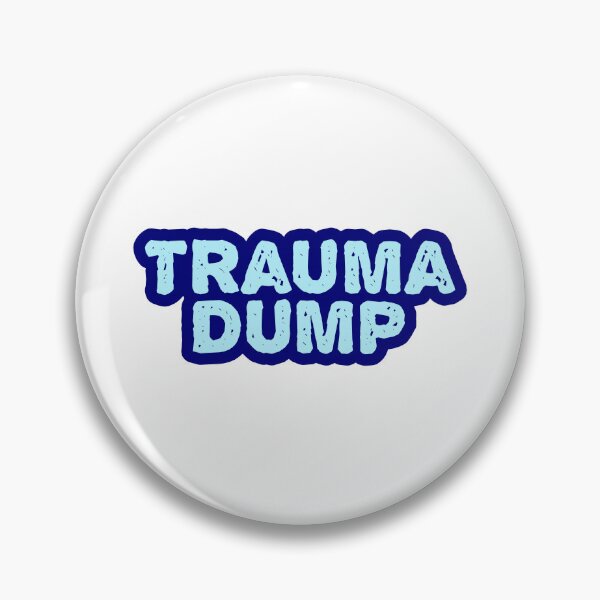 Item preview, Trauma Dump, Blue Outline Gritty designed and sold by Memes N Lore .