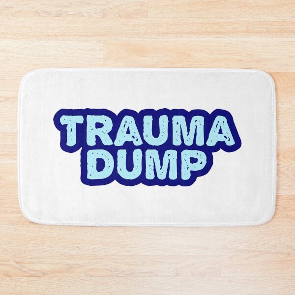 Item preview, Trauma Dump, Blue Outline Gritty designed and sold by Memes N Lore .