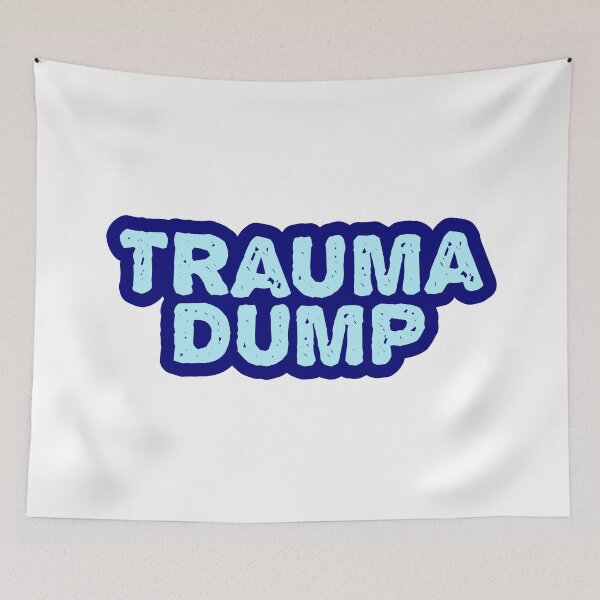 Item preview, Trauma Dump, Blue Outline Gritty designed and sold by Memes N Lore .