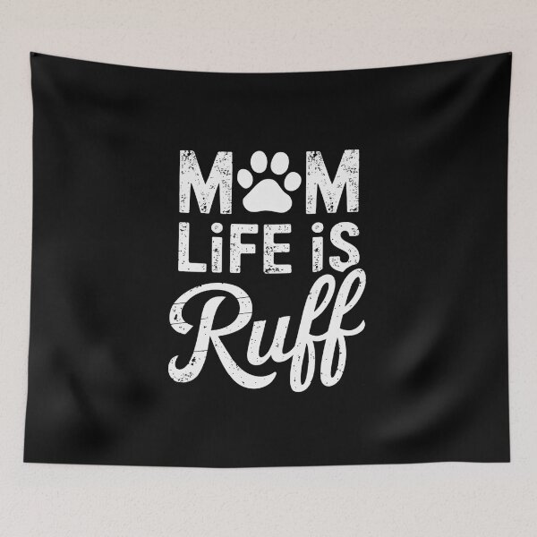 Item preview, Funny Mother's Day Gift Dog Mom Life is Ruff Pet designed and sold by catsdothingz.