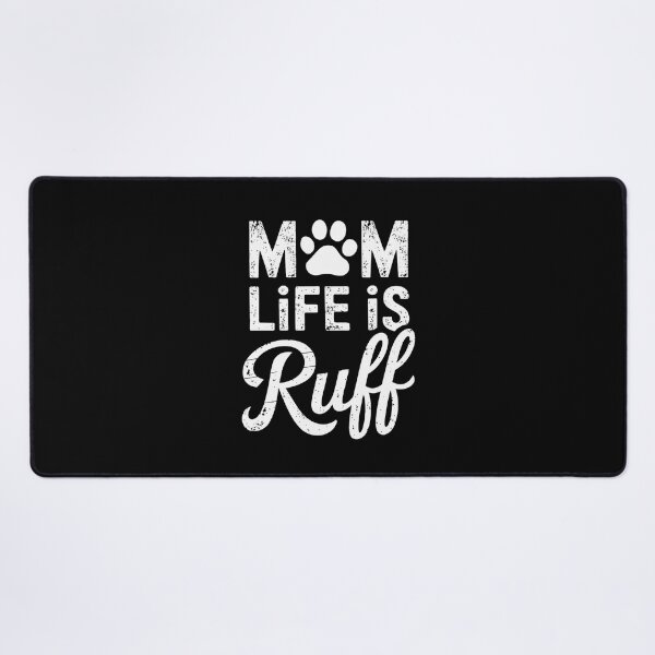 Item preview, Funny Mother's Day Gift Dog Mom Life is Ruff Pet designed and sold by catsdothingz.