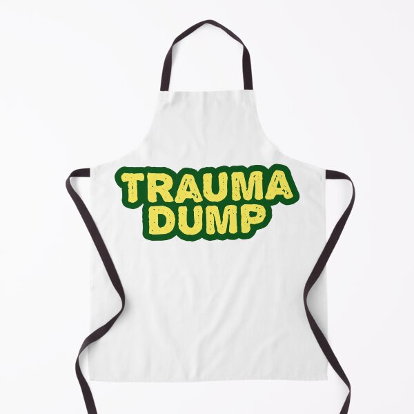 Item preview, Trauma Dump, Green Outline Gritty designed and sold by Memes N Lore .