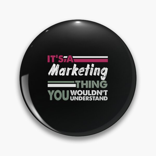 Item preview, It’s A Marketing Thing You Wouldn’t Understand designed and sold by ehvyogobf1.